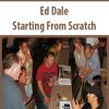 Ed Dale – Starting From Scratch