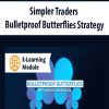 [Download Now] Simpler Traders - Bulletproof Butterflies Strategy (PREMIUM)