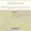 FXCM Trading Course – JPYUSD Trading Strategy Workshop