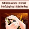 Scott Paton & Joan Kaylor – EFT for Stock Option Trading Success & Making More Money