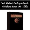 Scott Schubert - The Organic Breath of the Forex Market 2009 - 2 DVDs