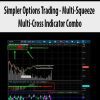 Simpler Options Trading - Multi-Squeeze Multi-Cross Indicator Combo