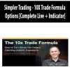 Simpler Trading - 10X Trade Formula Options [Complete Live + Indicator]