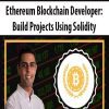 Ethereum Blockchain Developer: Build Projects Using Solidity