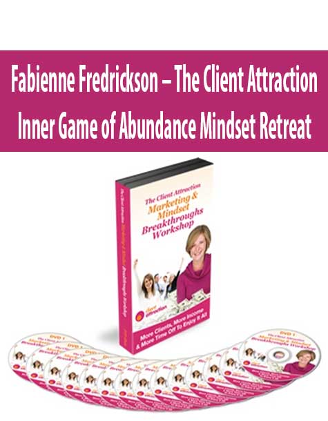 [Download Now] Fabienne Fredrickson – The Client Attraction Inner Game of Abundance Mindset Retreat