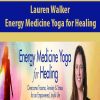 [Download Now] Lauren Walker - Energy Medicine Yoga for Healing