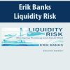 Erik Banks – Liquidity Risk