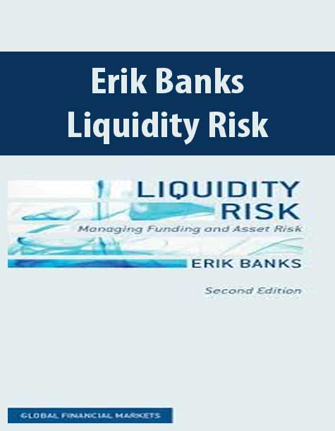 Erik Banks – Liquidity Risk