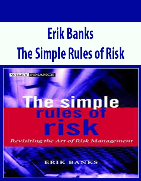 Erik Banks – The Simple Rules of Risk