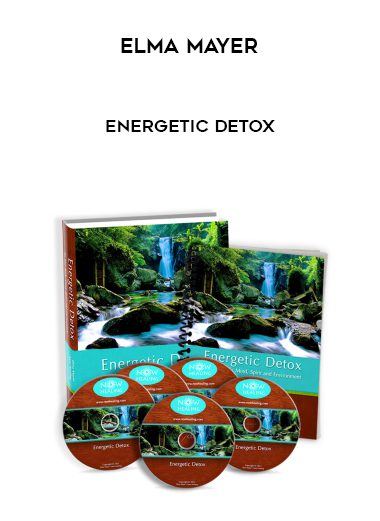 [Download Now] Elma Mayer – Energetic Detox