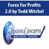 Forex For Profits 2.0 by Todd Mitchel