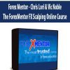 Forex Mentor - Chris Lori & Vic Noble - The ForexMentor FX Scalping Online Course