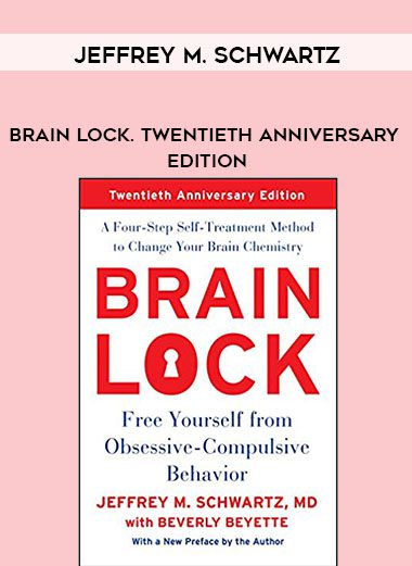 Jeffrey M. Schwartz – Brain Lock. Twentieth Anniversary Edition