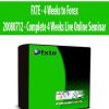 FXTE - 4 Weeks to Forex – 20080712 - Complete 4 Weeks Live Online Seminar