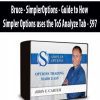 Bruce – SimplerOptions – Guide to How Simpler Options uses the ToS Analyze Tab