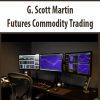 G. Scott Martin – Futures Commodity Trading