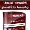 FB Member Lock – Create a Viral Traffic Explosion with Facebook Membership Plugin