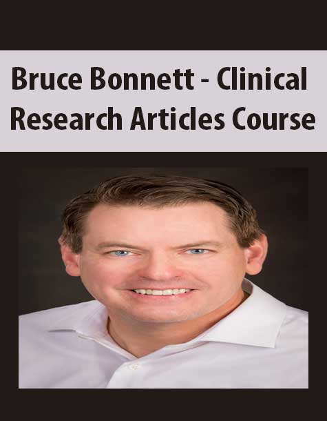 [Download Now] Bruce Bonnett - Clinical Research Articles Course