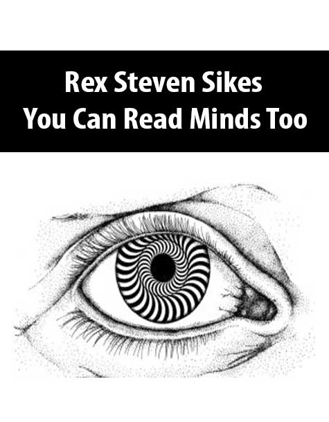 Rex Steven Sikes – You Can Read Minds Too