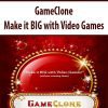 GameClone – Make it BIG with Video Games