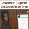 Greg Greenway – Conquer The Clubs Complete Training System