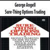 George Angell – Sure-Thing Options Trading