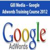 Gill Media – Google Adwords Training Course 2012