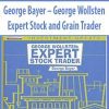 George Bayer – George Wollsten – Expert Stock and Grain Trader