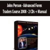 John Person - Advanced Forex Traders Course 2008 - 2 CDs + Manual