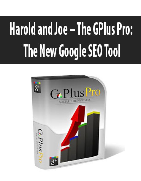 Harold and Joe – The GPlus Pro: The New Google SEO Tool