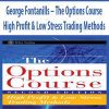 George Fontanills – The Options Course High Profit & Low Stress Trading Methods