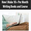 How I Make 1K+ Per Month Writing Books and Courses [Updated]