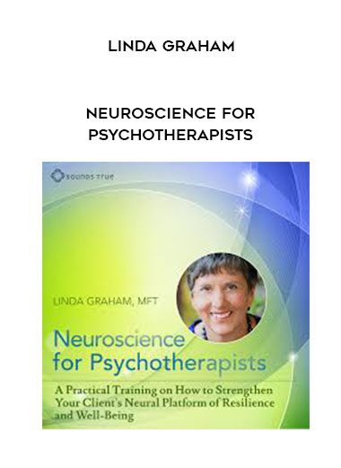 LINDA GRAHAM – Neuroscience for Psychotherapists