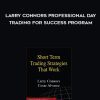 [Download Now] Larry Connors Professional Day Trading for Success Program