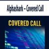 [Download Now] AlphaShark – Covered Calls