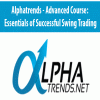 [Download Now] Alphatrends - Advanced Course: Essentials of Successful Swing Trading