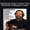 Flatpicking Guitar Country Style: The Roots of Bluegrass Guitar - Eric Thompson