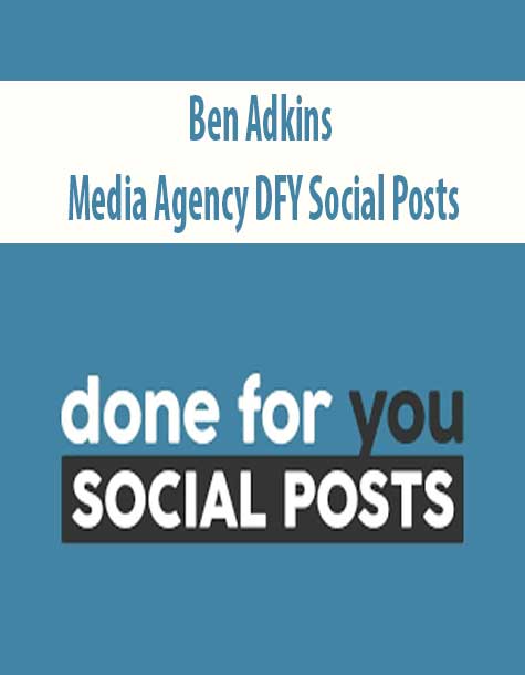 [Download Now] Ben Adkins – Media Agency DFY Social Posts