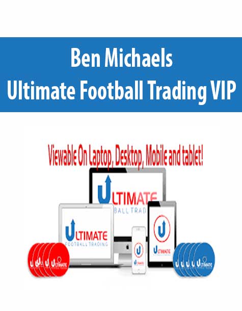 [Download Now] Ben Michaels – Ultimate Football Trading VIP