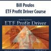 Bill Poulos – ETF Profit Driver Course