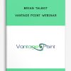 Brian Talbot – Vantage Point Webinar