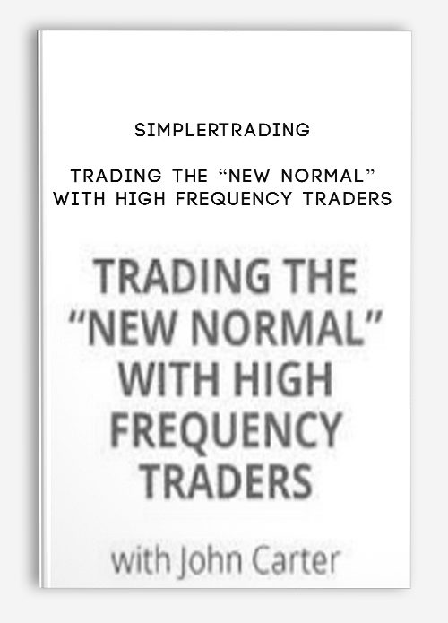 [Download Now] Simplertrading - Trading the “New Normal” With High Frequency Traders