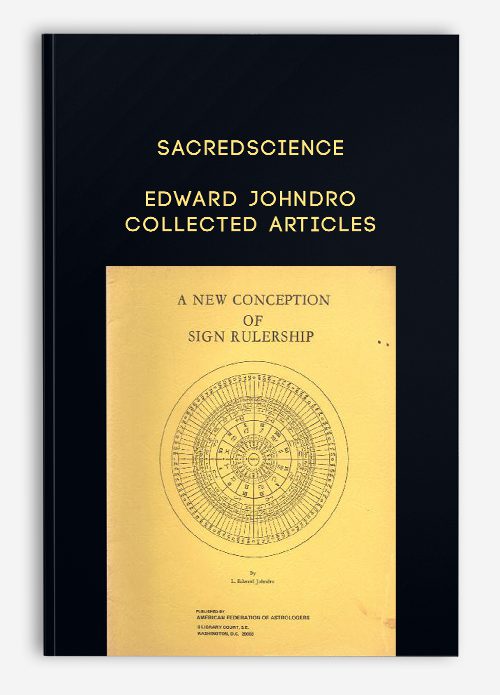 Sacredscience – Edward Johndro – Collected Araticles