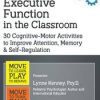 [Download Now] Executive Function in the Classroom: 30 Cognitive-Motor Activities to Improve Attention