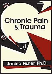 [Download Now] Chronic Pain & Trauma - Janina Fisher