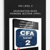 CFA Level 2 – Examination Book Morning Section (1999)