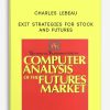 Charles LeBeau – Exit Strategies for Stock and Futures