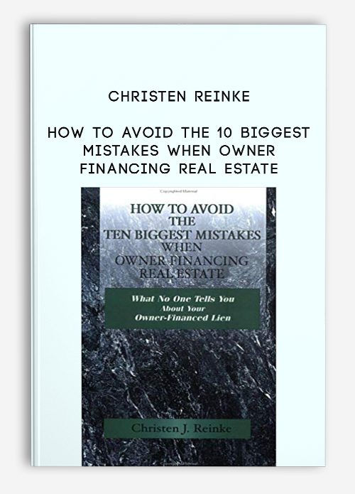 [Download Now] Christen Reinke – How to Avoid the 10 Biggest Mistakes When Owner Financing Real Estate