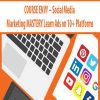 [Download Now] COURSE ENVY – Social Media Marketing MASTERY Learn Ads on 10+ Platforms