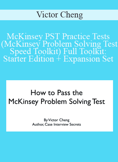 McKinsey PST Practice Tests (McKinsey Problem Solving Test: Speed Toolkit) Full Toolkit: Starter Edition + Expansion Set - Victor Cheng